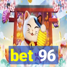 bet 96